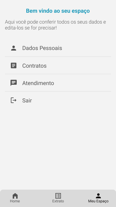 Tela Meu Espaço com a mensagem Bem vindo ao seu espaço e o menu Dados Pessoais, Contratos, Atendimento e Sair, com a barra inferior Home, Extrato e Meu Espaço
